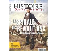 Histoire et civilisations n°126 : La spirale des révolutions - Avril 2026: Angleterre, Etats-Unis, France...
