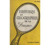 Histoire Et Géographie De La Femme (ebook)