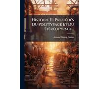Histoire Et ProcÃ(c)dÃ(c)s Du Polytypage Et Du StÃ(c)rÃ(c)otypage...