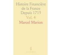 Histoire Financière de la France Depuis 1715: 1797-1818; La Fin de la Révolution, le Consulat Et l'Empire, la Libération du Territoire