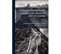 Histoire GÃ(c)nÃ(c)rale De La Chine Ou Annales De Cet Empire