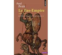 Histoire générale de l'Empire romain - Tome 3: Le Bas-Empire (284-395) (Points Histoire)