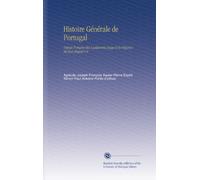 Histoire Générale de Portugal: Depuis l'origine des Lusitaniens Jusqu'à la Régence de Don Miguel V.8
