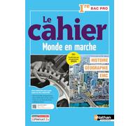 Histoire Géographie EMC 1re Bac pro: Le cahier