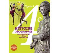Histoire-Géographie, Enseignement moral et civique 4e Cycle 4: Livre de l'élève