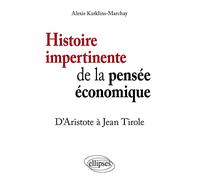 Histoire impertinente de la pensée économique. D’Aristote à Jean Tirole