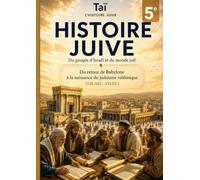 Histoire juive - 5e: Du retour de Babylone à la naissance du judaïsme rabbinique (538 AEC-135 EC) (Taï - Toldot Am Israel)