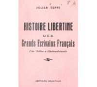Histoire Libertine Des Grands Écrivains Français (de Villon À Chateaub
