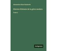 Histoire littéraire de la grèce modern: Tome 2