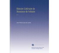 Histoire Littéraire de Monsieur de Voltaire: V. 5