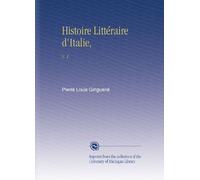 Histoire Littéraire d'Italie,: V. 1
