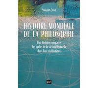 Histoire mondiale de la philosophie: Une histoire comparée des cycles de la vie intellectuelle dans huit civilisations