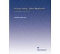 Histoire Naturelle, Générale et Particulière,: Avec la Description du Cabinet du Roy V. 11
