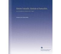 Histoire Naturelle, Générale et Particulière,: Avec la Description du Cabinet du Roy V.5 Suppl.