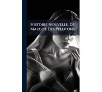 Histoire Nouvelle, De Margot Des Pelotons