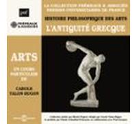 Histoire Philosophique Des Arts (Volume 1) - L'Antiquité Grecque