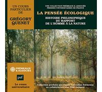 Histoire Philosophique Du Rapport De Lhomme À La Nature - Un Cours Particulier De Grégory Quenet