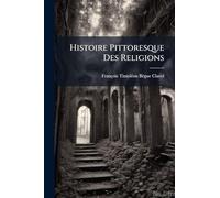 Histoire Pittoresque Des Religions