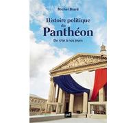 Histoire politique du Panthéon: De 1791 à nos jours