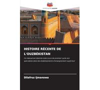 Histoire Récente de l'Ouzbékistan: Ce manuel est destiné à des cours de premier cycle non spécialisés dans des établissements d'enseignement supérieur