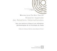Histoire repensée des Relations Internationales: Pour une relecture critique et une refondation épistémologique de la chronologie du champ
