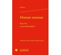 Histoire romaine: Tome 7, Livres XXXI-XXXV: Tome VII