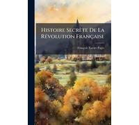 Histoire Secrète De La RÃ(c)volution Française