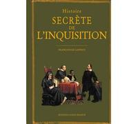 Histoire secrète de l'Inquisition (HISTOIRE - HISTOIRE SECRETE)
