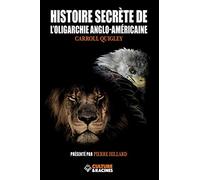 Histoire secrète de l'oligarchie anglo-américaine