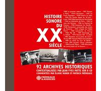 Histoire Sonore Du Xxe Siècle - 92 Archives Historiques - Contextualisées Par Jean-Yves Patte Sur (8 Cd Boxset)
