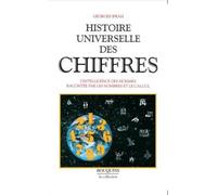 Histoire universelle des chiffres, l'intelligence des hommes racontées par les nombres et le calcul: Volume 2, repères chronologiques, bibliographie générale et analytique, index, table analytique: 02