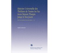 Histoire Universelle des Théâtres de Toutes les Nations Depuis Thespis Jusqu'à Nos Jours: Par Une Société de Gens de Lettres. V. 12