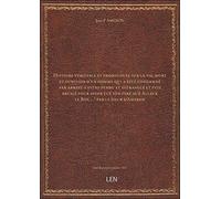 Histoire véritable et prodigieuse sur la vie, mort et punition d'un homme qui a esté condamné par ar