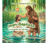 Histoires bibliques pour enfants: Jean-Baptiste