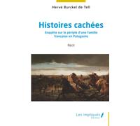 Histoires cachées: Enquête sur le périple d’une famille française en Patagonie