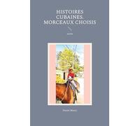 Histoires cubaines: Morceaux choisis