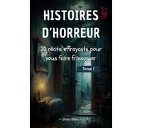 Histoires d’Horreur - 20 récits effrayants pour vous faire frissonner: TOME 1
