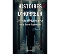 Histoires d’Horreur - 20 récits effrayants pour vous faire frissonner: TOME 3