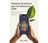 Histoires de Carême pour les adolescents 2026: Naviguer entre le doute, la foi et tout ce qui se trouve entre les deux