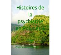 Histoires de la psychiatrie en Polynésie: Tome 3