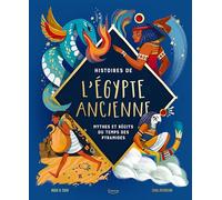 Histoires de l'Egypte ancienne: Mythes et récits du temps des pyramides