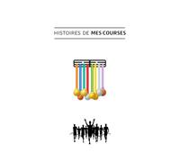 HISTOIRES DE MES COURSES: Fiches de Courses, Mes Objectifs, Événements de Course, Calendrier d’Entraînement, Suivi de Progression, Notes et Souvenirs | 115 pages de Format 15,24 x 22,86 cm