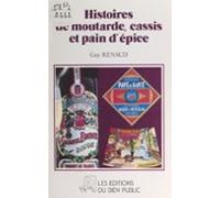 Histoires De Moutarde Cassis Et Pain Dépice : La Moutarde (ebook)