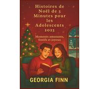 Histoires de Noël de 5 Minutes pour les Adolescents 2025: Moments amusants, festifs et joyeux