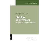 Histoires de psychoses: Du sujet divisé au sujet-marchandise (Cliniques)