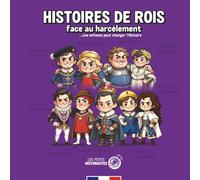 Histoires de rois face au harcèlement: ... une enfance peu changer l'Histoire