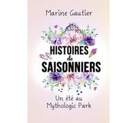 Histoires de saisonniers: un été au Mythologic Park