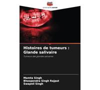 Histoires de tumeurs : Glande salivaire: Tumeurs des glandes salivaires