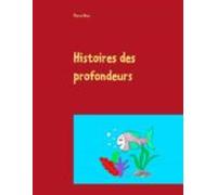Histoires Des Profondeurs (ebook)