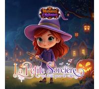 Histoires d'Halloween. La Petite Sorcière qui avait peur de voler.: Un livre pour le coucher, pour les enfants de 6 à 8 ans. (Tiny Titans World)
